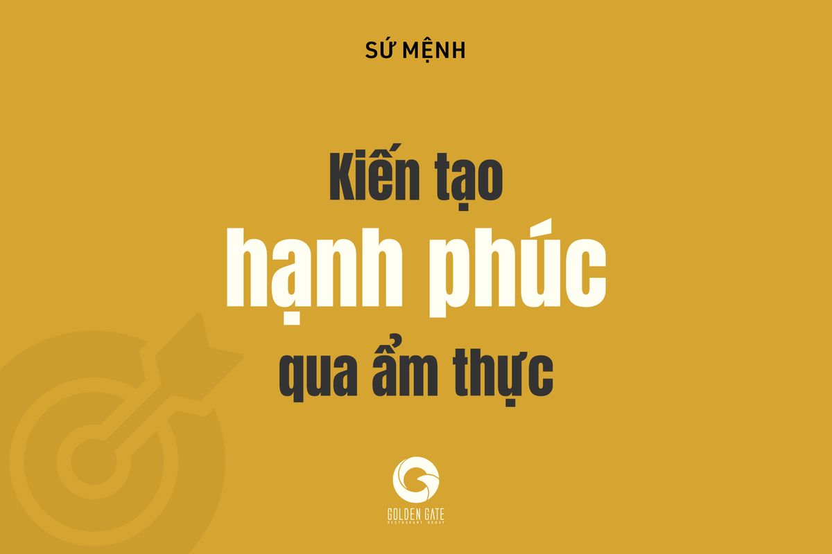 Sứ mệnh Kiến tạo hạnh phúc qua ẩm thực của Golden Gate